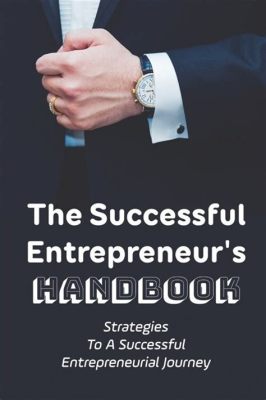  Handbook for Entrepreneurs -  A Masterpiece on Entrepreneurial Grit and Navigating Pakistan's Labyrinthine Business World