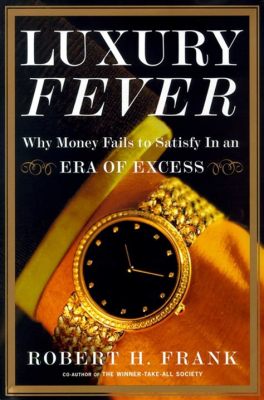  Luxury Fever: A History of Excess and Opulence - Unraveling the Threads of Desire and Decadence